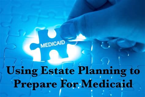 Using Estate Planning To Prepare For Medicaid Shepherd Elder Law