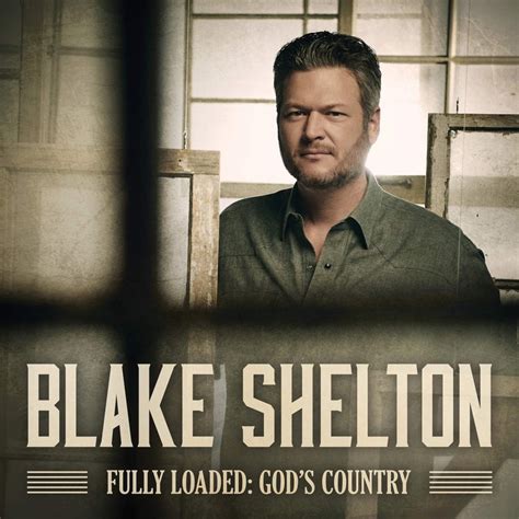Cd Review Blake Shelton Fully Loaded Gods Country Countryhome