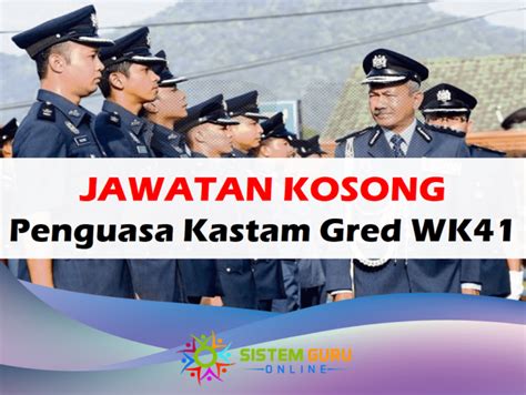 Penolong penguasa kastam gred wk29. Jawatan Kosong Penguasa Kastam Gred WK41