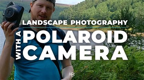 Landscape Photography With A Polaroid Camera Fujifilm Instax 100