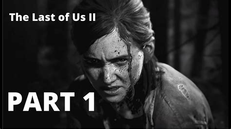The Last Of Us Part Ii Ps4 Gameplay Part 1 My First Gameplay Thelastofuspart2 Ps4 Gameplay