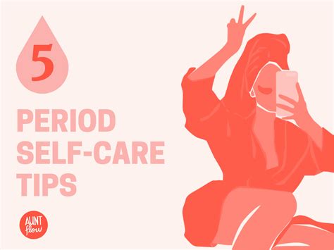 5 Period Self Care Tips Aunt Flow