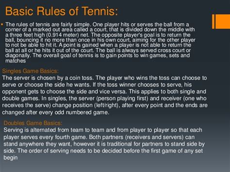 Here is a very basic beginners guide to the rules to help you get started the basics. Tennis one of the most popular sport in the world