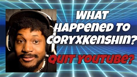 What Happened To Coryxkenshin Did He Quit Youtube Youtube
