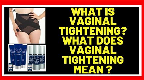 What Is VAGINAL TIGHTENING What Does VAGINAL TIGHTENING Mean YouTube