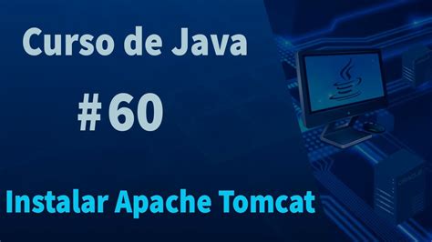 Curso De Java Instalar Apache Tomcat Youtube