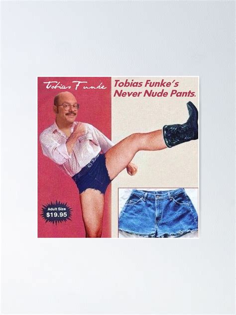 Arrested Development Tobias Funkes Never Nude Pants Poster By