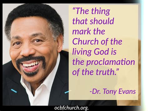 Another Great Quote From Pastor Tony Evans May Truth Prevail In The
