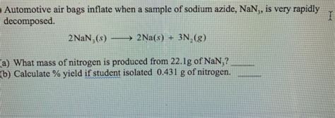 Solved Automotive Air Bags Inflate When A Sample Of Sodium Chegg Com