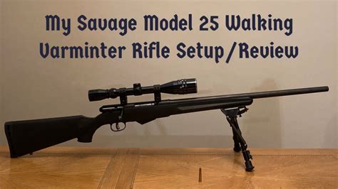 My Savage Model 25 Walking Varminter Rifle Setupreview Best Varmint