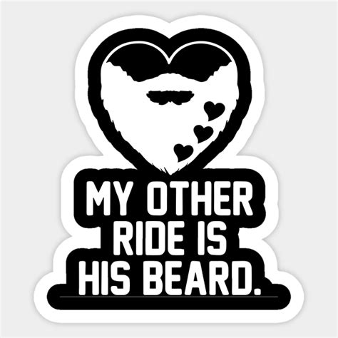 My Other Ride Is His Beard Beards Beard Sticker TeePublic