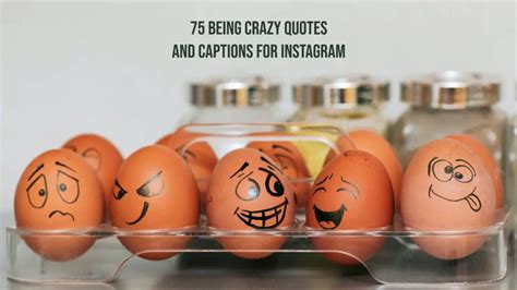 75 Being Crazy Quotes And Captions For Instagram 2023