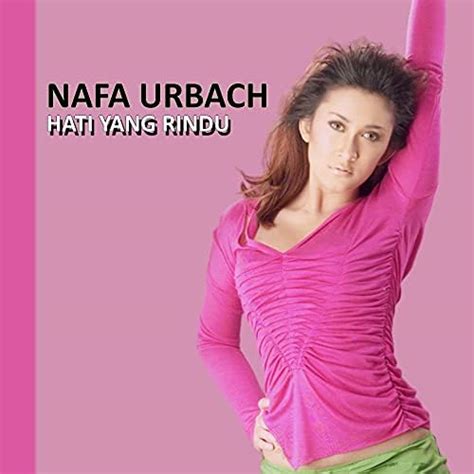 Play Hati Yang Rindu By Nafa Urbach On Amazon Music