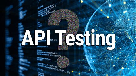 What Is Api Testing Api Testing Types Tools Best Practices