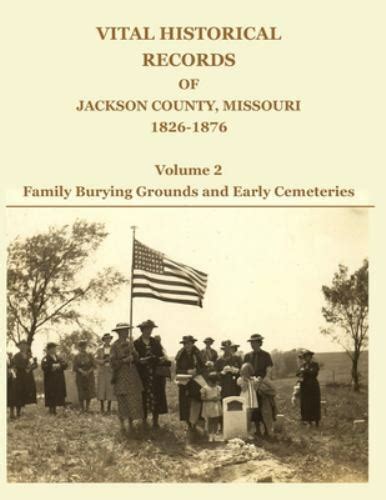 Vital Historical Records Of Jackson County Missouri 1826 1876