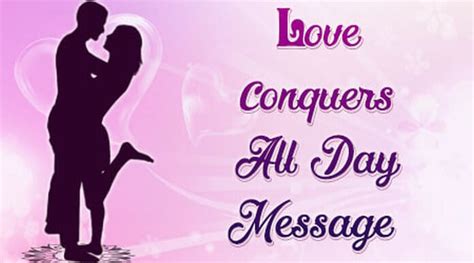 Love Conquers All Day Messages Love Quotes And Wishes