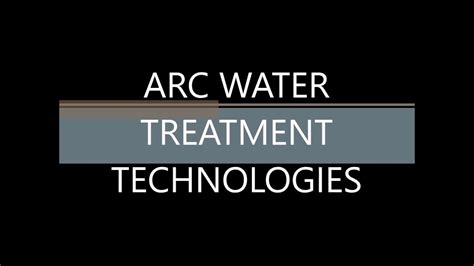 Arc Water Treatment Technologİes Reference Youtube
