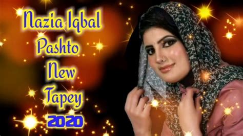 Nazia Iqbal I Pashto New Hd Mast Song 2020720phd Youtube