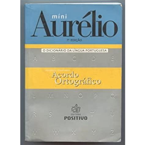 Míni Aurélio O Dicionário Da Língua Portuguesa Aurélio Buarque De