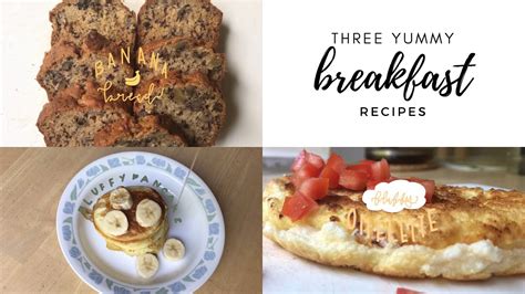 3 Yummy Breakfast Recipes Youtube
