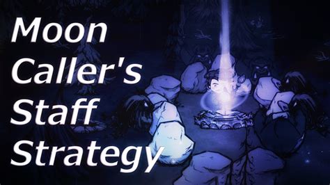 Moon Callers Staff Strategy Dont Starve Together Youtube