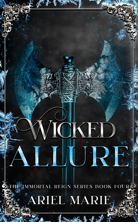 Wicked Allure Immortal Reign 4 By Ariel Marie Goodreads