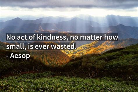 Aesop Quote No Act Of Kindness No Matter How Coolnsmart