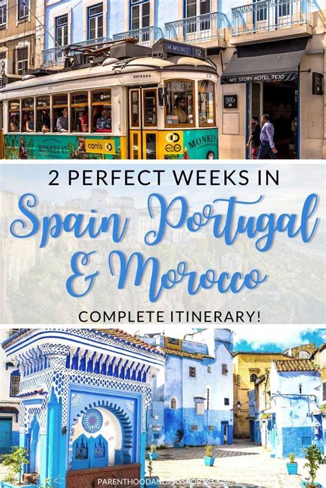 The Perfect Spain Portugal Morocco Itinerary For 2 Weeks