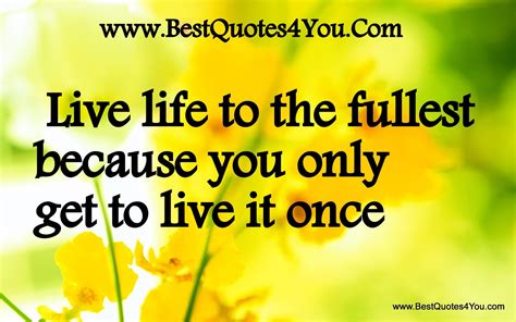 Life has a lot of simple things you can enjoy. Life quotes: Live life to the fullest because you - live ...