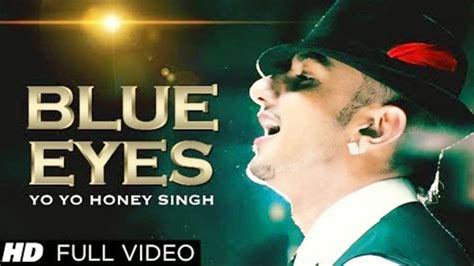 Blue Eyes Full Video Song Yo Yo Honey Singh