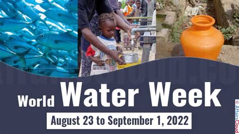 World Water Week 2022 August 23 To September 1