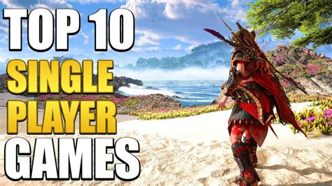 Top 10 Single Player Games You Should Play In 2022 Welcome To Tanjo