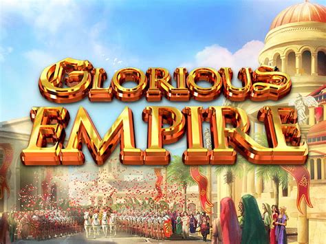 Glorious Empire Slot Review Nextgen Gaming