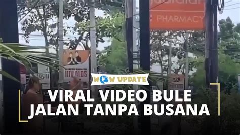 Viral Video Seorang Turis Asing Yang Telanjang Bulat Di Jalanan Bali Tribun Video