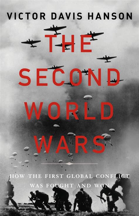 The Second World Wars How The First Global Conflict Was Fought And