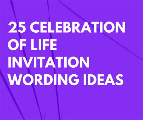 50 Celebration Of Life Invitation Wording Ideas For Memorial After