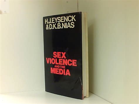 Sex Violence And The Media By Eysenck Hj And Nias Dkb Gut Gebundene Ausgabe 1978 First