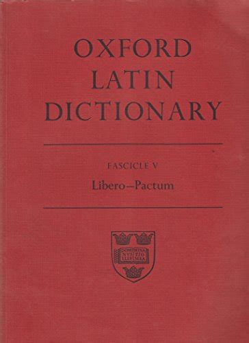 Oxford Latin Dictionary Fascicle V Libero Pactum By Not Available