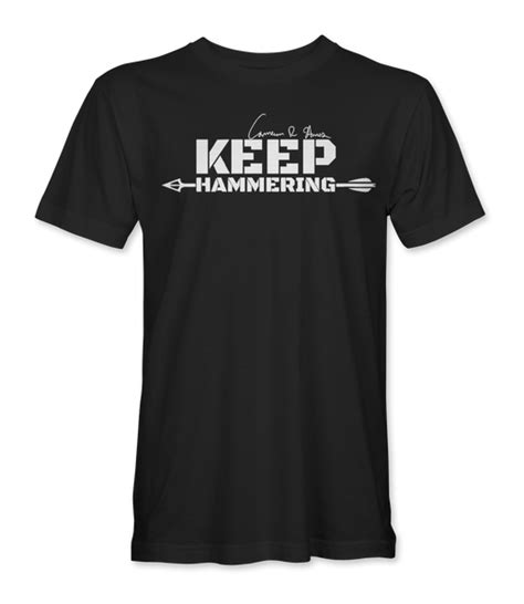 Keep Hammering T Shirt Cameron Hanes