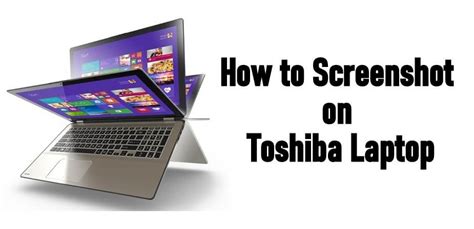 How To Screenshot On Toshiba Laptop 4 Easy Ways All Infomation