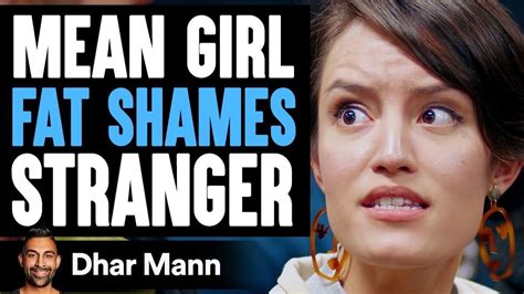 Mean Girl Fat Shames Stranger Lives To Regret Her Decision Dharmann