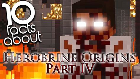 10 Facts About Herobrine Origins Part Iv Youtube
