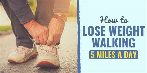 How To Lose Weight Walking 5 Miles A Day