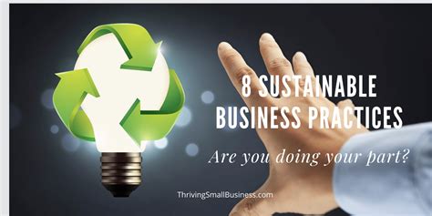 8 Sustainable Business Practices Are You Doing Your Part The