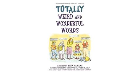 Totally Weird And Wonderful Words By Erin Mckean