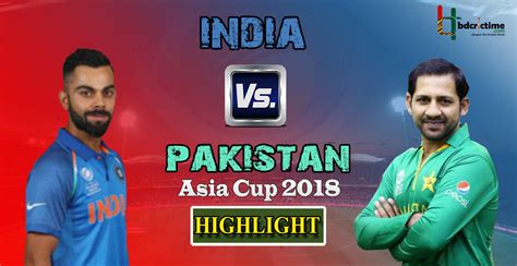 INDIA VS PAKISTAN ASIA CUP 2018 HIGHLIGHTS - 19 SEPTEMBER 2018 ...