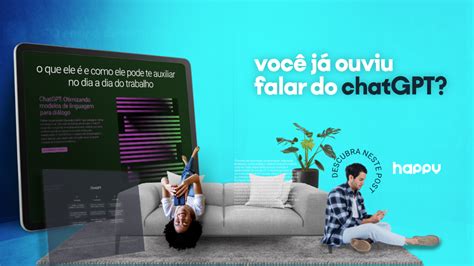 Você Já Ouviu Falar Do Chatgpt Happy O Novo Jeito De Aprender