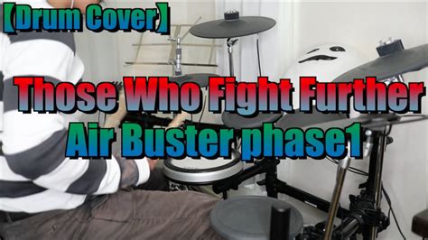 【drum Cover】ff7 Remake Those Who Fight Further【air Buster Phase1】 Youtube