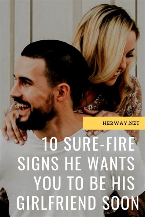 10 Sure Fire Signs He Wants You To Be His Girlfriend Soon