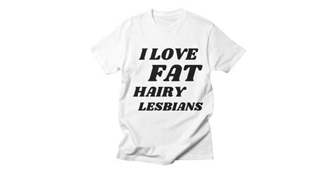 i love fat hairy lesbians men s t shirt emily gwen s store